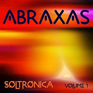 ABRAXAS - Soltronica Volume 1