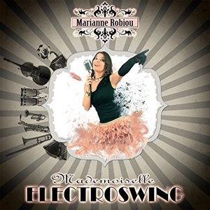 Marianne Robiou - Madamoiselle Electroswing